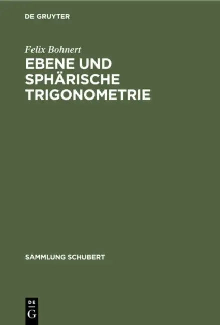 Ebene Und Sphärische Trigonometrie (English, Felix Bohnert)