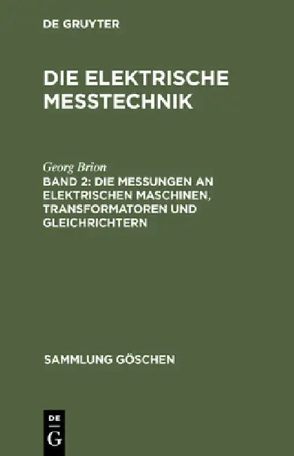 Buy Die Messungen an Elektrischen Maschinen, Transformatoren Und Gleichrichtern (English, Georg Brion) — BookShops.in