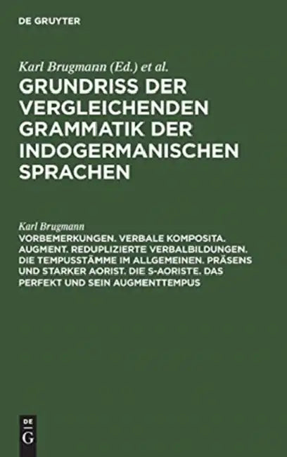 Buy Vorbemerkungen. Verbale Komposita. Augment. Reduplizierte Verbalbildungen. Die Tempusstämme Im Allge (English, Karl Brugmann) — BookShops.in