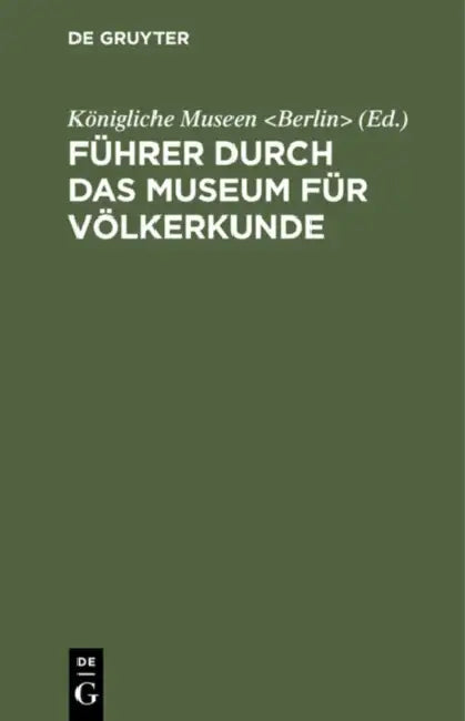 Buy Führer Durch Das Museum Für Völkerkunde (English, Königliche Museen) — BookShops.in