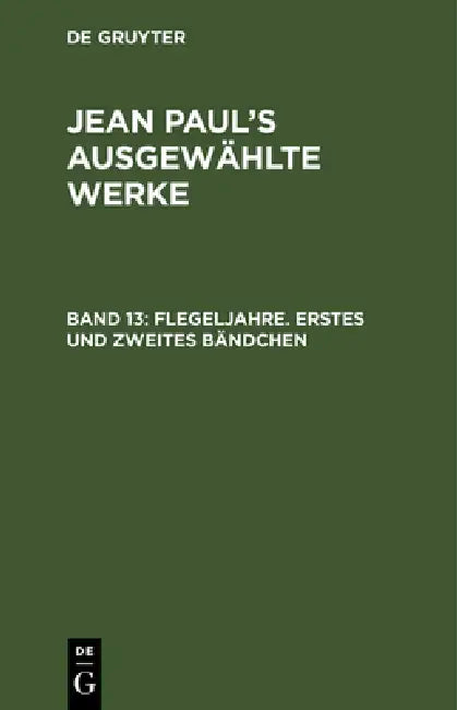 Buy Flegeljahre. Erstes und zweites Bändchen (English, Jean Paul) — BookShops.in