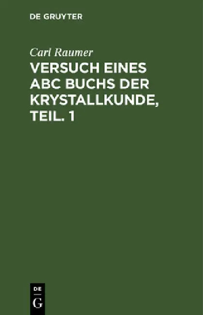 Buy Versuch eines ABC Buchs der Krystallkunde, Teil. 1 (English, Carl Raumer) — BookShops.in
