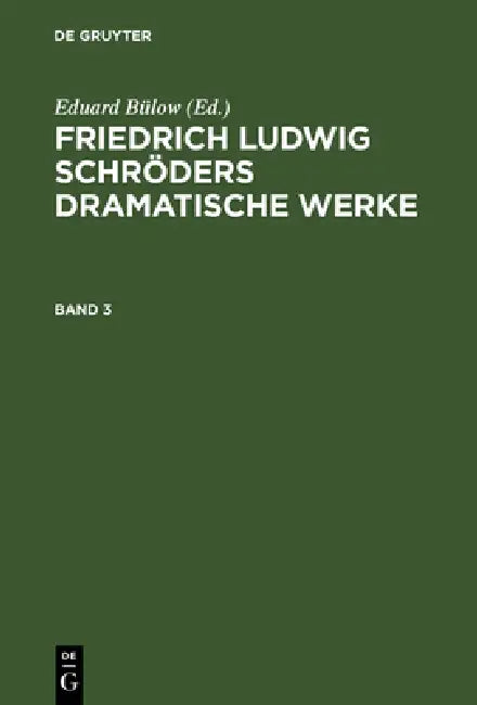 Buy Friedrich Ludwig Schröders Dramatische Werke (English, Ludwig Tieck | Eduard Bülow) — BookShops.in