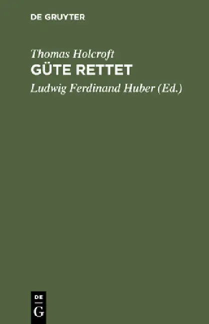 Buy Güte rettet (English, Thomas Holcroft | Ludwig Ferdinand Huber) — BookShops.in