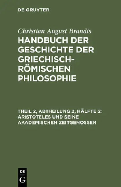 Buy Aristoteles Und Seine Akademischen Zeitgenossen (English, Christian August Brandis) — BookShops.in