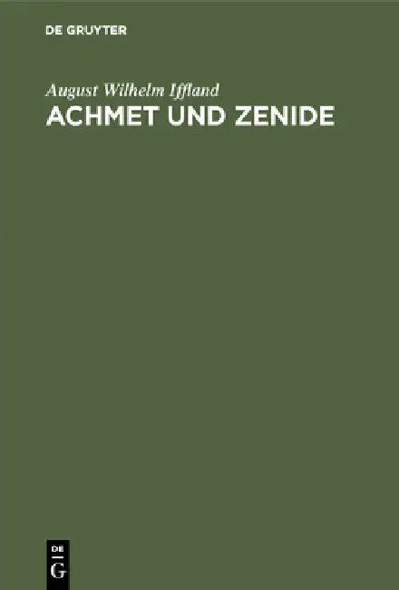 Achmet und Zenide (English, August Wilhelm Iffland)
