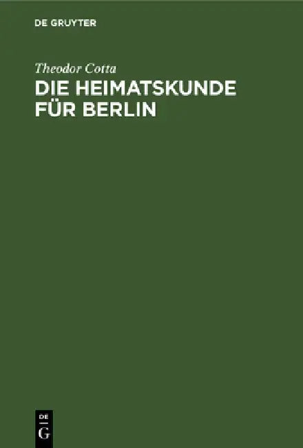 Buy Die Heimatskunde Für Berlin (English, Theodor Cotta) — BookShops.in