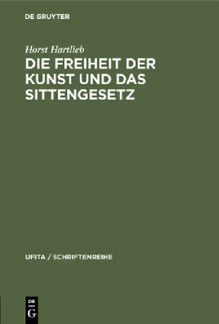 Buy Die Freiheit Der Kunst Und Das Sittengesetz (English, Horst Hartlieb) — BookShops.in