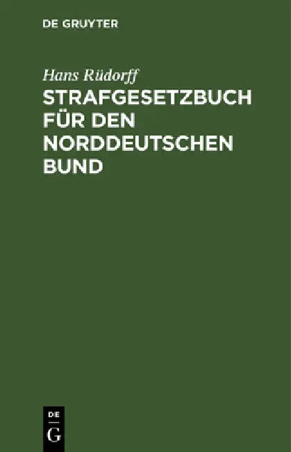 Buy Strafgesetzbuch Für Den Norddeutschen Bund (English, Hans Rüdorff) — BookShops.in