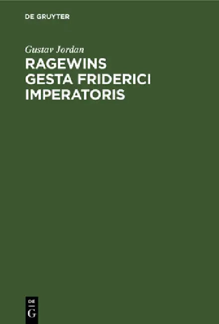 Buy Ragewins Gesta Friderici Imperatoris (English, Gustav Jordan) — BookShops.in