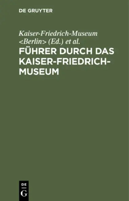 Buy Führer Durch Das Kaiser-Friedrich-Museum (English, Kaiser-Friedrich-Museum | Königliche Museen) — BookShops.in