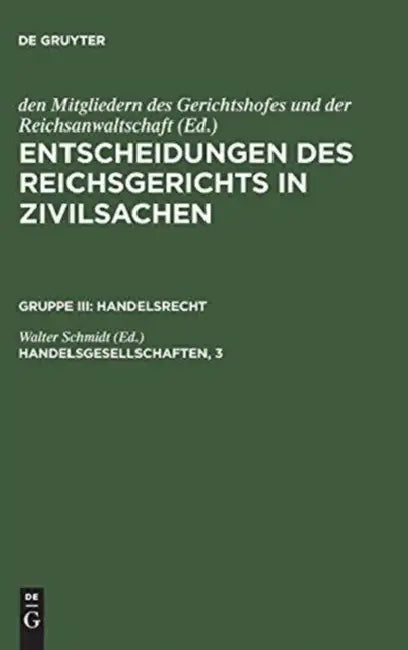 Buy Entscheidungen des Reichsgerichts in Zivilsachen, Handelsgesellschaften, 3 (English, Walter Schmidt) — BookShops.in
