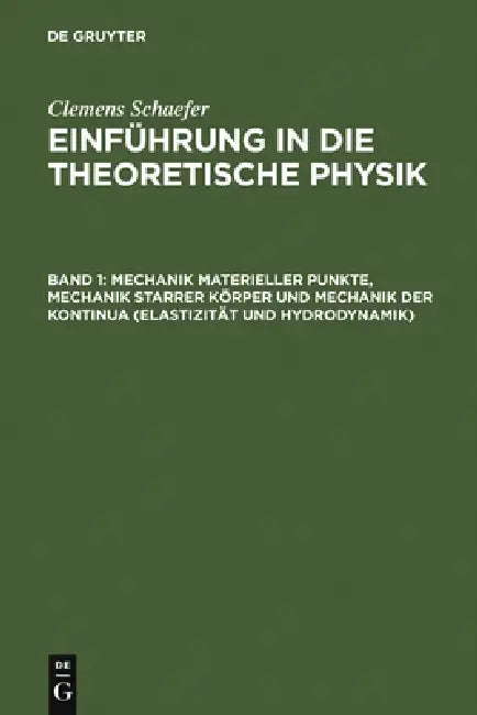 Buy Mechanik Materieller Punkte, Mechanik Starrer Körper Und Mechanik Der Kontinua (Elastizität Und Hydr (English, Clemens Schaefer) — BookShops.in