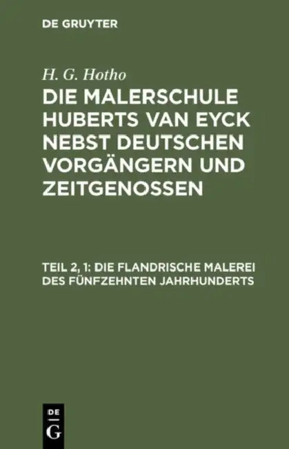 Buy Die Flandrische Malerei Des Fünfzehnten Jahrhunderts (English, H. G. Hotho) — BookShops.in