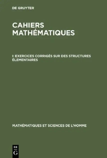 Buy Cahiers mathématiques, I, Exercices corrigés sur des structures élementaires (English, de Gruyter) — BookShops.in