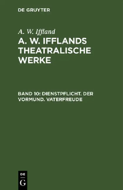 Dienstpflicht. Der Vormund. Vaterfreude (English, A. W. Iffland)