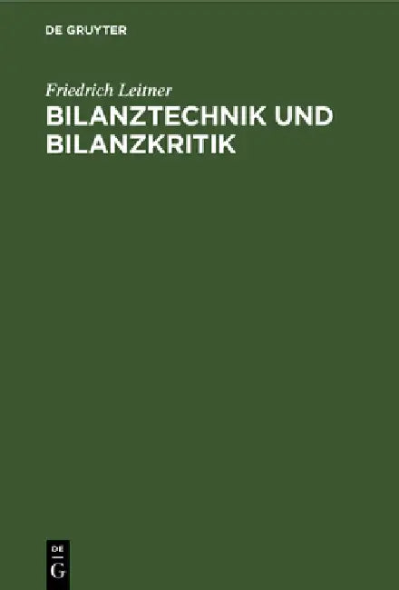 Buy Bilanztechnik Und Bilanzkritik (English, Friedrich Leitner) — BookShops.in