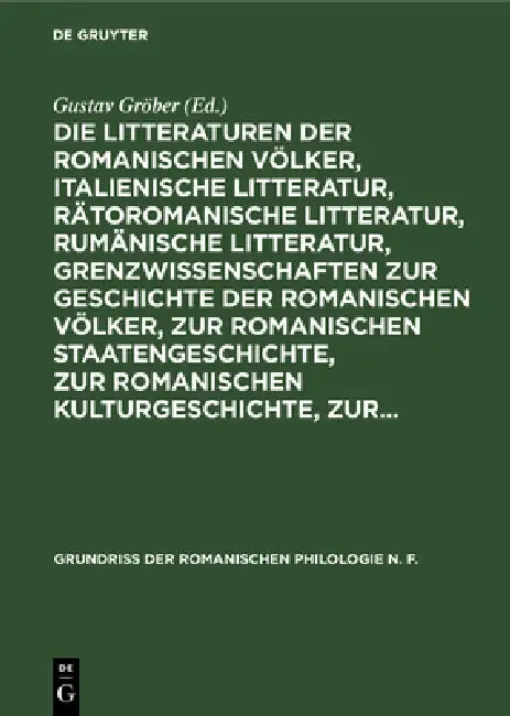 Buy Die Litteraturen Der Romanischen Völker, Italienische Litteratur, Rätoromanische Litteratur, Rumänis (English, Gustav Gröber) — BookShops.in