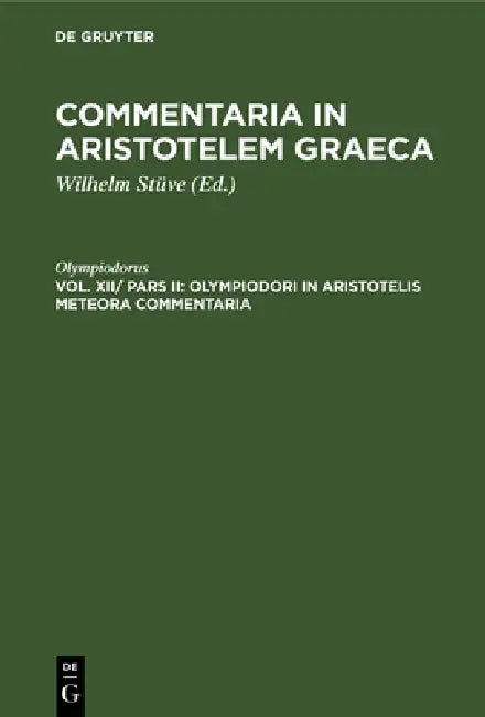 Buy Olympiodori in Aristotelis Meteora Commentaria (English, Olympiodorus | Wilhelm Stüve) — BookShops.in