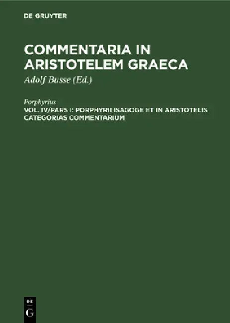 Buy Porphyrii Isagoge Et in Aristotelis Categorias Commentarium (English, Porphyrius | Adolf Busse) — BookShops.in