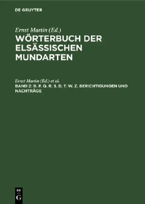 Buy B. P. Q. R. S. D. T. W. Z. Berichtigungen Und Nachträge by Ernst Martin & Hans Lienhart | Walter de Gruyter | German Language Linguistics | Reprint 2019 | Paperback — BookShops.in