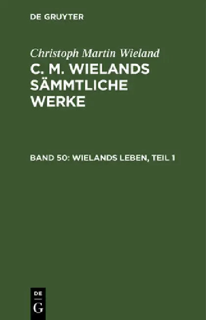 Buy Wielands Leben, Teil 1 (English, Christoph Martin Wieland) — BookShops.in