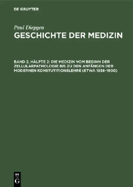 Buy Die Medizin Vom Beginn Der Zellularpathologie Bis Zu Den Anfängen Der Modernen Konstutitionslehre (E (English, Paul Diepgen) — BookShops.in
