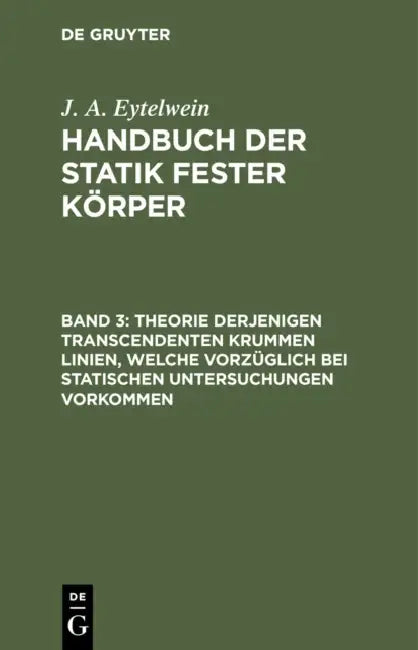 Buy Theorie Derjenigen Transcendenten Krummen Linien, Welche Vorzüglich Bei Statischen Untersuchungen Vo (English, J. A. Eytelwein) — BookShops.in