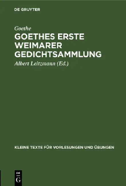 Goethes Erste Weimarer Gedichtsammlung (English, Goethe | Albert Leitzmann)