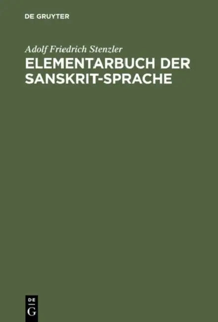 Elementarbuch der Sanskrit-Sprache (English, Adolf Friedrich Stenzler | Richard Pischel | Karl F. Geldner)