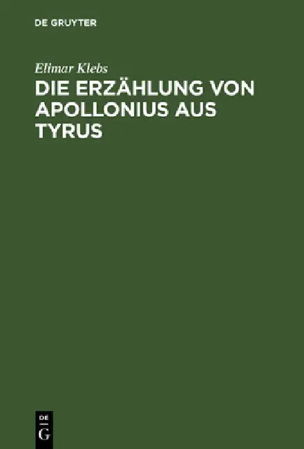 Buy Die Erzählung von Apollonius aus Tyrus (English, Elimar Klebs) — BookShops.in