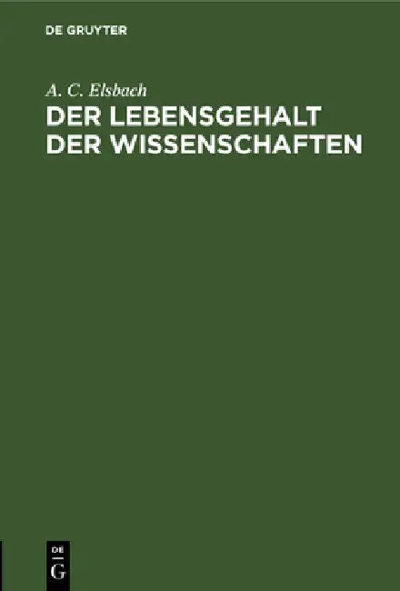 Buy Der Lebensgehalt Der Wissenschaften (English, A. C. Elsbach) — BookShops.in