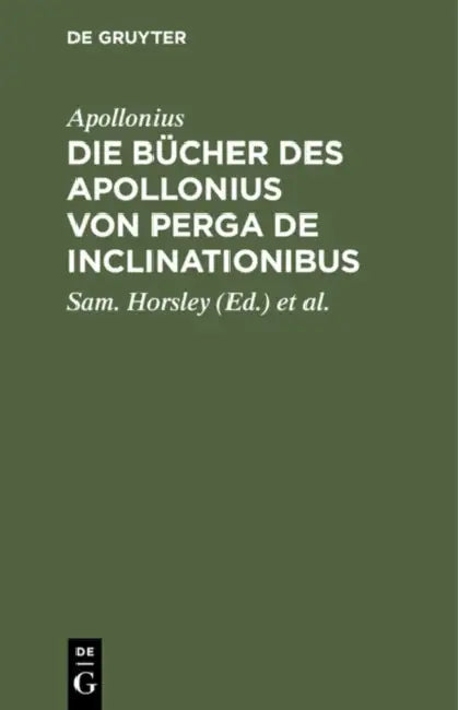 Die Bücher Des Apollonius Von Perga de Inclinationibus (English, Apollonius | Sam Horsley | W. a. Diesterweg)