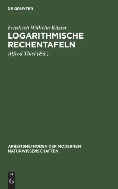 Logarithmische Rechentafeln (English, Friedrich Wilhelm Küster | Alfred Thiel)