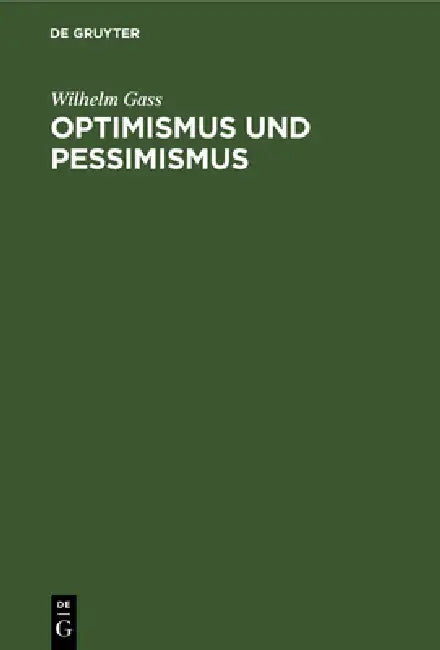 Buy Optimismus Und Pessimismus (English, Wilhelm Gass) — BookShops.in