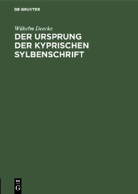 Buy Der Ursprung Der Kyprischen Sylbenschrift (English, Wilhelm Deecke) — BookShops.in
