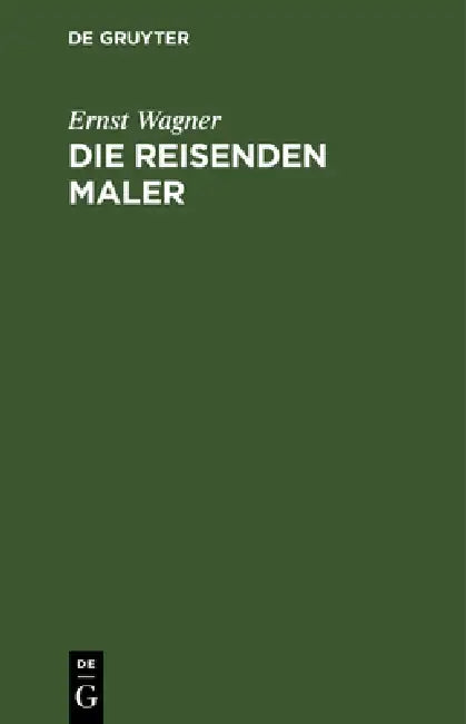 Buy Die Reisenden Maler (English, Ernst Wagner) — BookShops.in