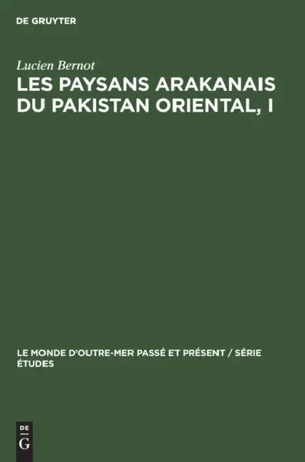 Buy Les Paysans Arakanais Du Pakistan Oriental, I (English, Lucien Bernot) — BookShops.in