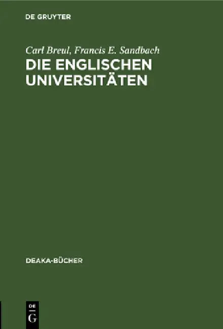 Die Englischen Universitäten (English, Carl Breul | Francis E. Sandbach)