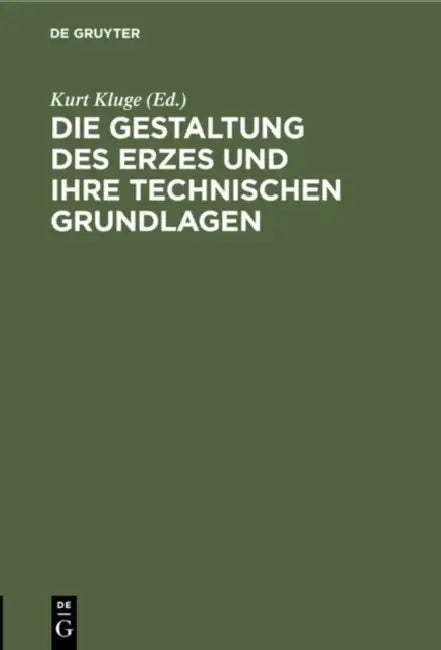 Buy Die Gestaltung Des Erzes Und Ihre Technischen Grundlagen (English, Kurt Kluge) — BookShops.in