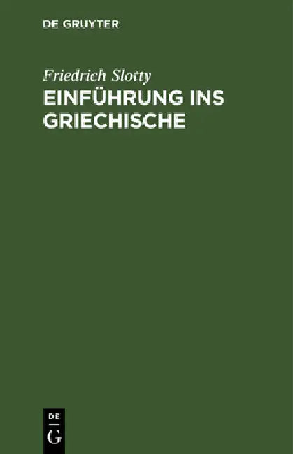 Einführung Ins Griechische (English, Friedrich Slotty)