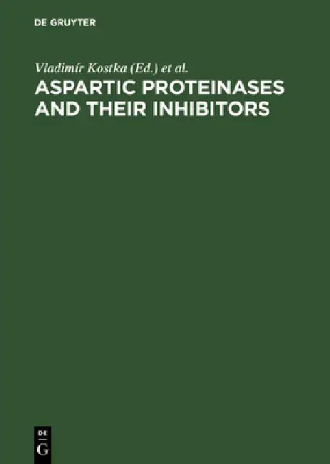 Aspartic Proteinases and Their Inhibitors (English, Vladimír Kostka | Federation of European Biochemical Socie)