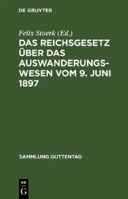 Buy Das Reichsgesetz über das Auswanderungswesen vom 9. Juni 1897 (English, Felix Stoerk) — BookShops.in