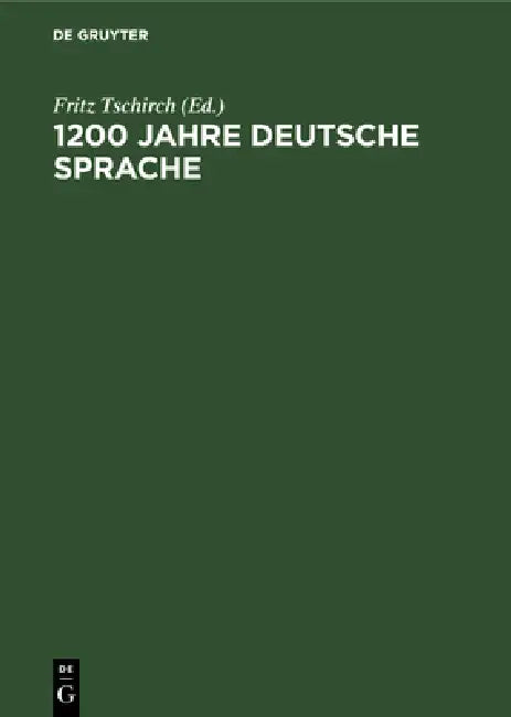1200 Jahre Deutsche Sprache (English, Fritz Tschirch)