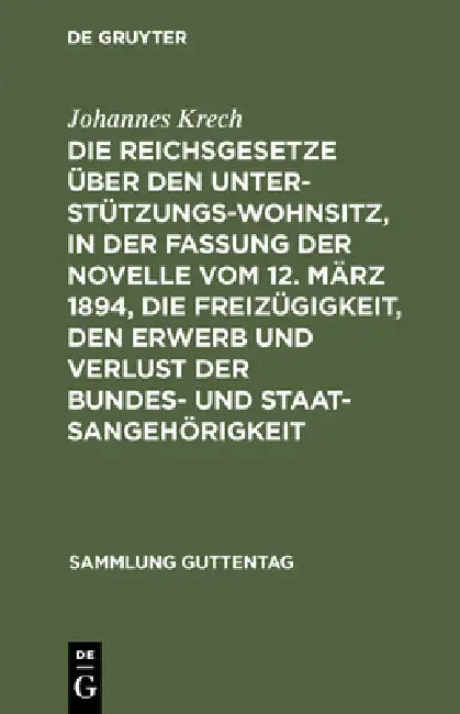 Buy Die Reichsgesetze Über Den Unterstützungswohnsitz, in Der Fassung Der Novelle Vom 12. März 1894, Die (English, Johannes Krech) — BookShops.in