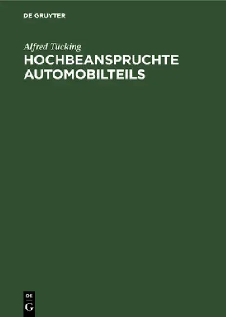 Hochbeanspruchte Automobilteils (English, Alfred Tücking)