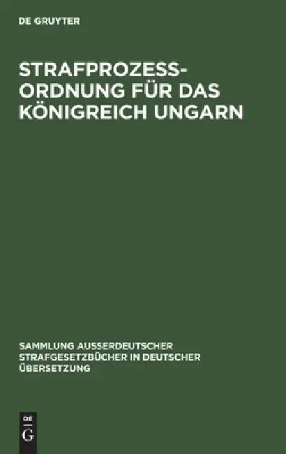 Strafprozess-Ordnung für das Königreich Ungarn (English, No Contributor)