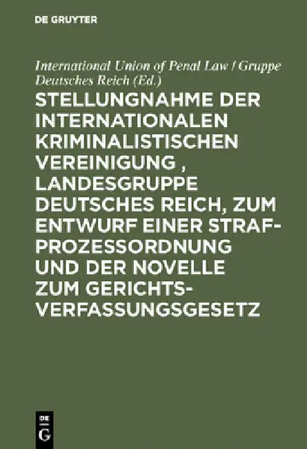 Buy Stellungnahme Der Internationalen Kriminalistischen Vereinigung, Landesgruppe Deutsches Reich, Zum E (English, International Union of Penal Law) — BookShops.in