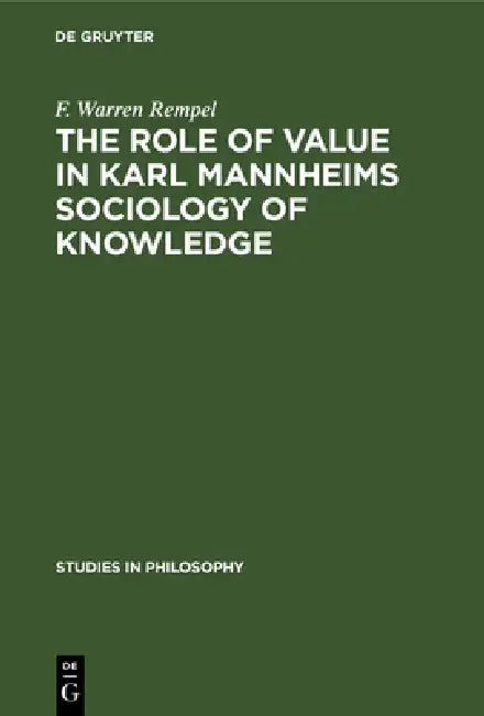 The Role of Value in Karl Mannheims Sociology of Knowledge (English, F. Warren Rempel) view 4