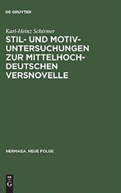 Buy Stil- Und Motivuntersuchungen Zur Mittelhochdeutschen Versnovelle (English, Karl-Heinz Schirmer) — BookShops.in